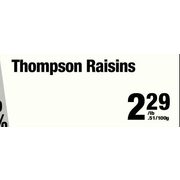 Thompson Raisins - $2.29/lb (Up to 25% off)