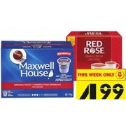 Maxwell House or Tassimo Coffee Capsules or Red Rose Tea - $4.99
