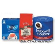 Eight O'Clock Whole Bean Coffee, Maxwell House Ground Coffee or Tetley Tea - $6.99