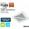 Broan "Invent" Bathroom Fan - $149.00 ($50.00 off)