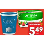 Activia or Oikos Greek Yogurt - $5.49